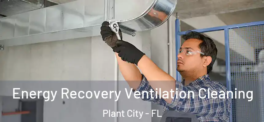  Energy Recovery Ventilation Cleaning Plant City - FL