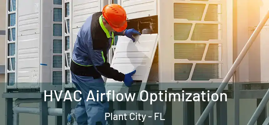 HVAC Airflow Optimization Plant City - FL