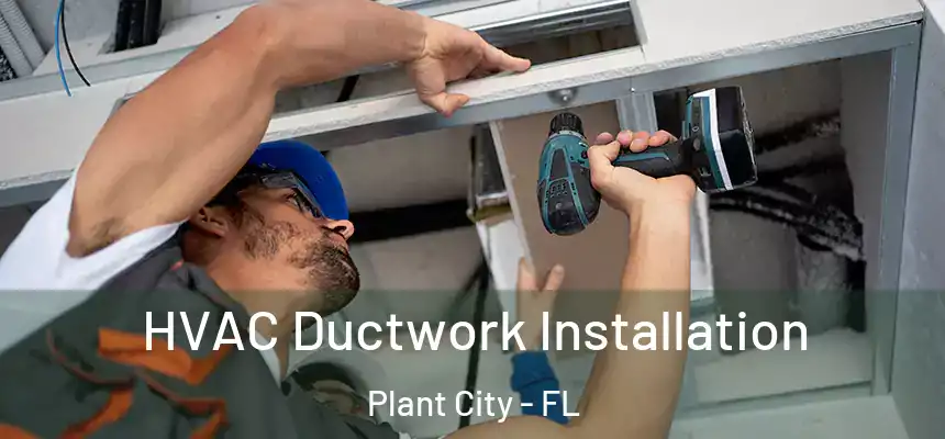  HVAC Ductwork Installation Plant City - FL