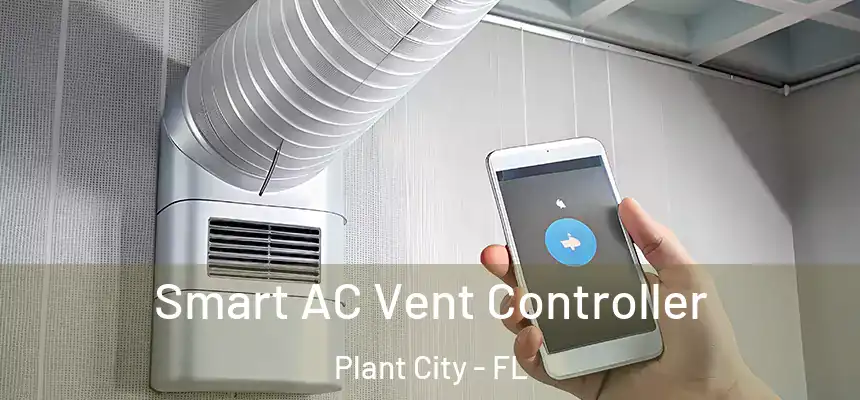 Smart AC Vent Controller Plant City - FL